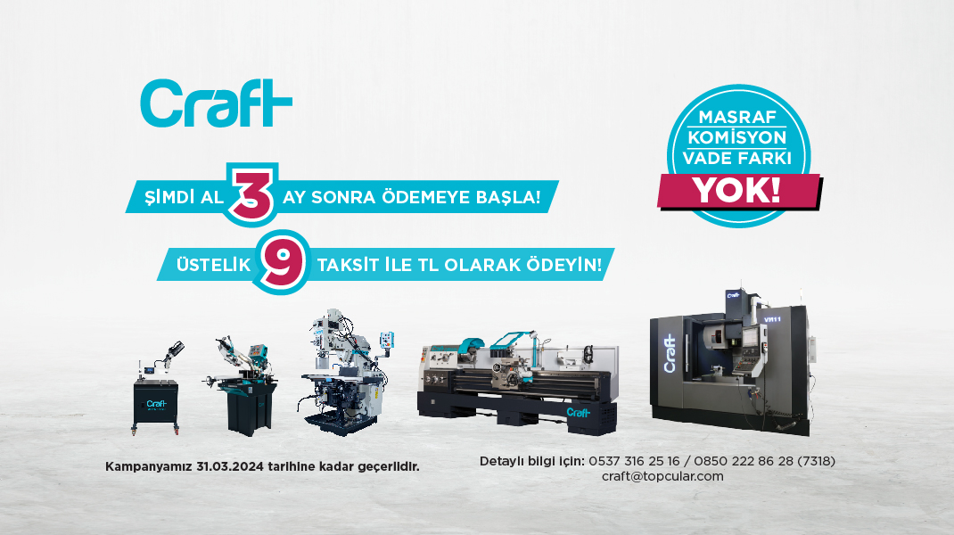 Craft Metal İşleme Makinalarında Mart Ayına Özel Ödeme Kolaylıkları Sunuyor